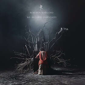 Rebekka Karijord We Become Ourselves CD