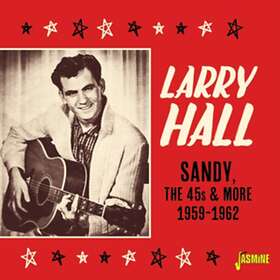 Larry Hall Sandy The 45s And More 1959-1962 CD