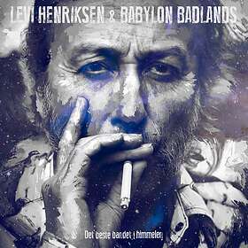 Levi Henriksen & Babylon Badlands Det Beste Bandet I Himmelen CD