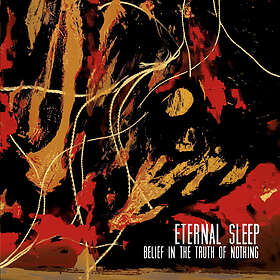 Eternal Sleep - Belief In The Truth Of Nothing LP
