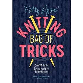 Patty Lyons' Knitting Bag of Tricks