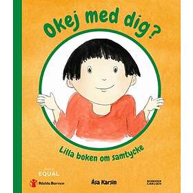 Okej med dig? : lilla boken om samtycke
