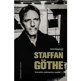 Staffan Göthe - Dramatiker, Skådespelare, Regissör