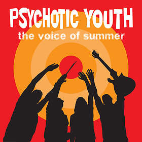 Psychotic Youth - The Voice Of Summer LP