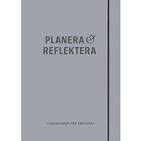 Planera & Reflektera : Livskalender för ambitiösa