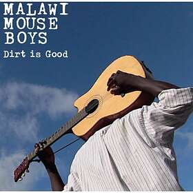 Malawi Mouse Boys - Dirt Is Good CD