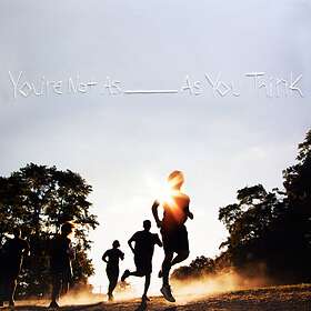 Sorority Noise You’Re Not As ___ You Think CD
