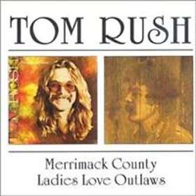 Tom Rush Merrimack County / Ladies Love Outlaws CD