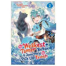 The Weakest Tamer Began a Journey to Pick Up Trash (Manga) Vol. 2