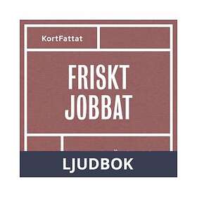 Friskt jobbat ? Om stress, livsbalans och hållbara arbetsplatser