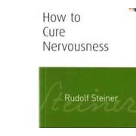 How to Cure Nervousness