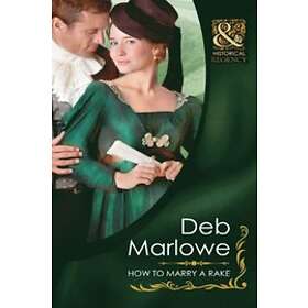 How To Marry a Rake (Mills & Boon Historical) (Diamonds of Welbourne Manor)