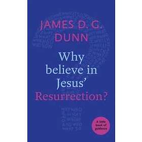 Why believe in Jesus' Resurrection?