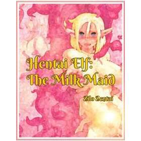 Hentai Elf: The Milk Maid