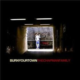 The Chapman Family Burn Your Town CD