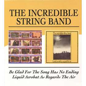 The Incredible String Band Be Glad For Song Has No Ending Live/Liquid Acrobat As Regards Air CD