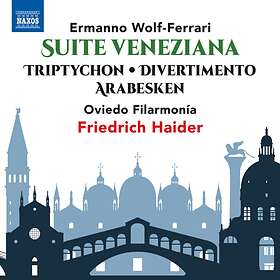 Oviedo Filarmonia Wolf-Ferrari: Suite Veneziana, Tryptichon, Divertimento, Arabesken CD