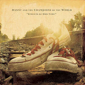 Danny & The Champions Of World Streets Our Time CD