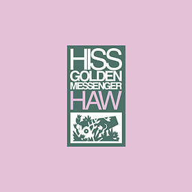 Hiss Golden Messenger Haw CD