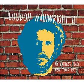 Loudon Wainwright III My Fathers Place Nyc 1978 CD