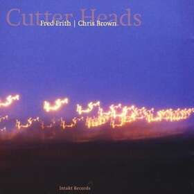 Fred Frith & Chris Brown Cutter Heads CD