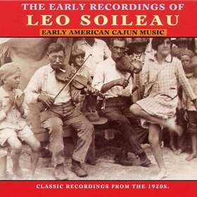 Leo Soileau The Early Recordings Of American Cajun Music CD