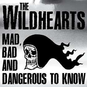 The Wildhearts Mad Bad And Dangerous To Know CD