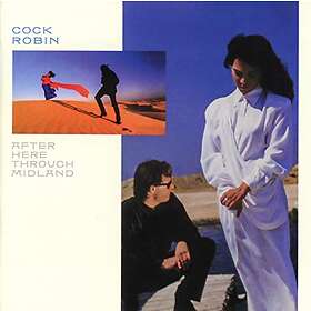 Cock Robin After Here Through Midland Expanded Edition CD