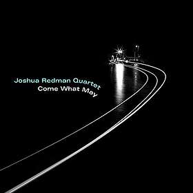 Joshua Redman Come What May CD