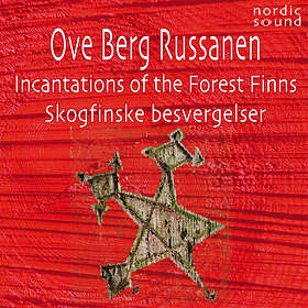 Ove Berg Russanen Incantations Of The Forest Finns / Skogfinske Besvergelser CD