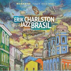 Erik Charlston & Brasil Hermeto:Voice And Wind CD
