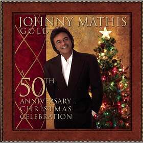 Johnny Mathis Gold: A 50th Anniversary Christmas Celebration CD