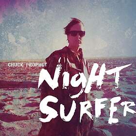 Chuck Prophet Night Surfer CD