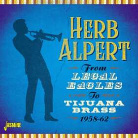 Herb Alpert From Legal Eagles To Tijuana Brass 1958-62 CD
