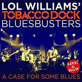 Williams' Tobacco Dock Bluesbusters A Case For Some Blues CD