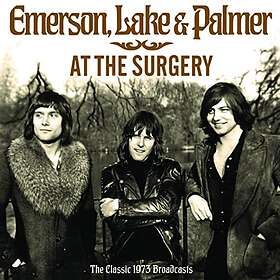 Emerson, Lake & Palmer - At The Surgery Classic 1973 Broadcast CD