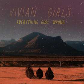 Vivian Girls Everything Goes Wrong CD