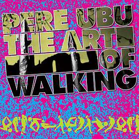 Pere Ubu The Art Of Walking CD
