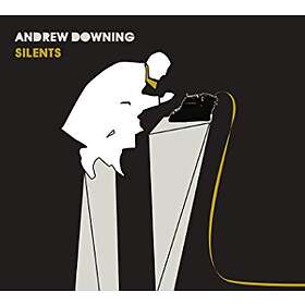 Andrew Downing Silents CD