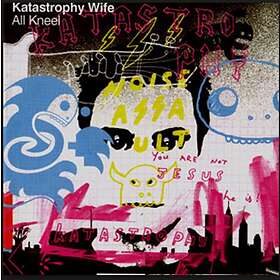 Katastrophy Wife All Kneel/For Your Patients CD