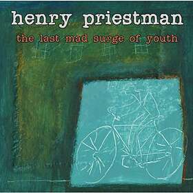 Henry Priestman The Last Mad Surge Of Youth CD