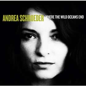 Andrea Schroeder Where The Wild Oceans End CD