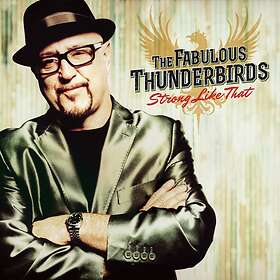 The Fabulous Thunderbirds Strong Like That CD