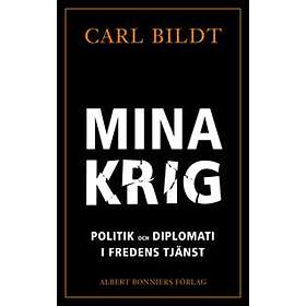Mina krig : politik och diplomati i fredens tjänst