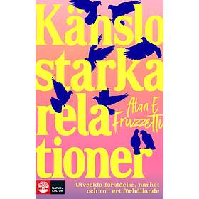 Känslostarka relationer : utveckla förståelse, närhet och ro i ert förhållande