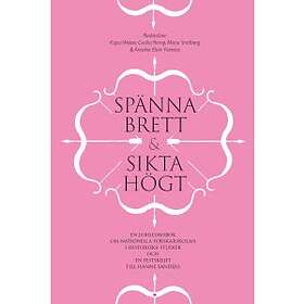 Spänna brett och sikta högt : en jubileumsbok om Nationella forskarskolan i historiska studier och en festskrift till Hanne Sanders