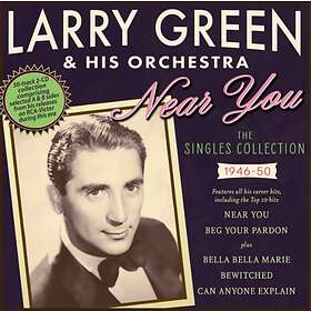Larry Green & His Orchestra Near You The Singles Collection 1946-50 CD