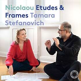 Tamara Stefanovich Nicolaou: Etudes & Frames CD