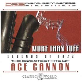 Ace Cannon More Than Tuff: Greatest Hits CD