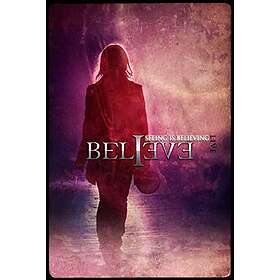 Believe: Seeing Is Believing